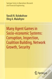 Capa do artigo Many Agent Games In Socio-Economic Systems: Corruption, Inspection, Coalition Building, Network Growth, Security