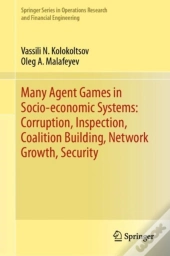 Many Agent Games In Socio-Economic Systems: Corruption, Inspection, Coalition Building, Network Growth, Security