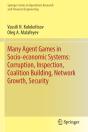 Many Agent Games In Socio-Economic Systems: Corruption, Inspection, Coalition Building, Network Growth, Security - Preview