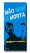 Mão Morta - Narradores da Decadência