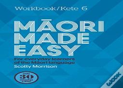 Maori Made Easy Workbook 6/Kete 6