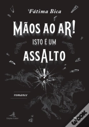 Capa do artigo Mãos ao Ar! Isto é um Assalto!
