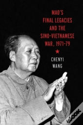 Mao'S Final Legacies And The Sino-Vietnamese War, 1971â€“79