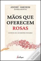 Mãos que Oferecem Rosas