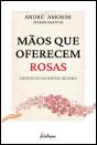 Mãos que Oferecem Rosas - Preview