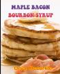 Maple Bacon Bourbon Syrup - Preview