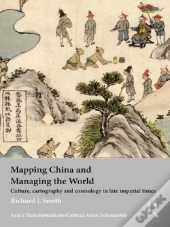 Mapping China And Managing The World