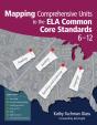 Mapping Comprehensive Units To The Ela Common Core Standards, 6-12 - Preview