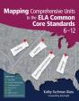 Mapping Comprehensive Units To The Ela Common Core Standards, 6-12 - Preview