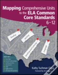 Mapping Comprehensive Units To The Ela Common Core Standards, 6â€“12