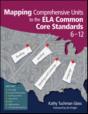 Mapping Comprehensive Units To The Ela Common Core Standards, 6â€“12 - Preview