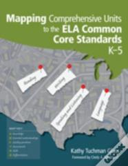 Mapping Comprehensive Units To The Ela Common Core Standards, Kâ€“5