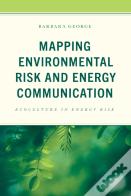 Mapping Environmental Risk And Energy Communication