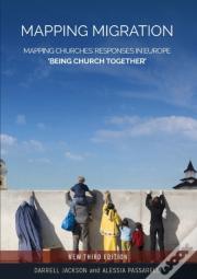 Mapping Migration, Mapping Churches' Responses In Europe 'Being Church Together'