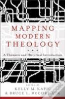 Mapping Modern Theology Â€“ A Thematic And Historical Introduction