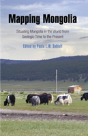 Mapping Mongolia Â€“ Situating Mongolia In The World From Geologic Time To The Present - Preview