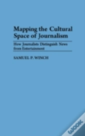 Mapping The Cultural Space Of Journalism