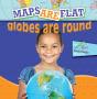 Maps Are Flat, Globes Are Round - Preview