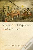 Maps For Migrants And Ghosts