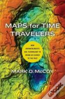 Maps For Time Travelers
