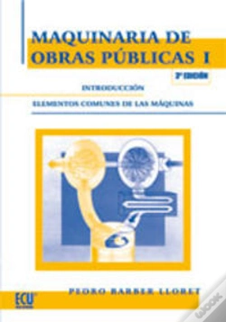 Capa do artigo Maquinaria De Obras Públicas I: Introducción Elementos Comunes De Las Máquinas