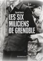 Maquisards Et Miliciens - Les Fusilles De Grenoble - Preview
