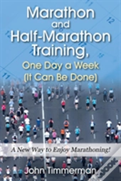 Marathon And Half-Marathon Training, One Day A Week (It Can Be Done)