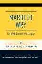 Marbled Wry: Fun With Diction And Jargon - Preview