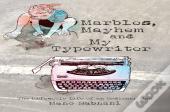 Marbles, Mayhem And My Typewriter