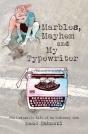 Marbles, Mayhem And My Typewriter - Preview