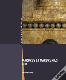 Marbres Et Marbreries ; Jura