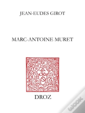 Marc-Antoine Muret. Des Isles Fortunees Au Rivage Romain