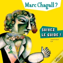 Capa do artigo Marc Chagall ? Suivez Le Guide !