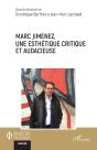 Marc Jimenez, Une Esthetique Critique Et Audacieuse - Preview