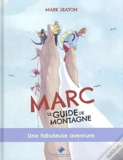 Capa do artigo Marc, Le Guide De Montagne : Une Fabuleuse Aventure