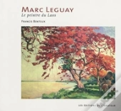 Marc Leguay ; Le Peintre Du Laos