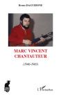 Marc Vincent Chantauteur ; (1946-1983) - Preview