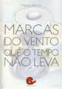Marcas do Vento que o Tempo não Leva - Preview