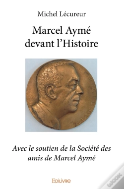 Capa do artigo Marcel Aymé Devant L'Histoire : Avec Le Soutien De La Société Des Amis De Marcel Aymé