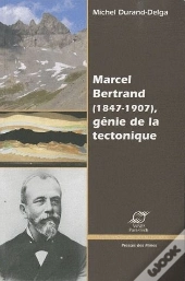 Marcel Bertrand (1847-1907) - Genie De La Tectonique