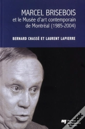 Capa do artigo Marcel Brisebois Et Le Musee D Art Contemporain De Montreal 1985 2004