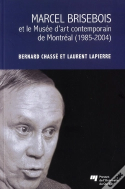 Capa do artigo Marcel Brisebois Et Le Musee D Art Contemporain De Montreal 1985 2004
