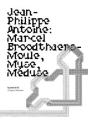 Marcel Broodthaers - Moule, Muse, Meduse - Preview