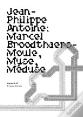Marcel Broodthaers - Moule, Muse, Meduse