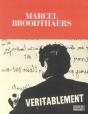 Marcel Broodthaers. Veritablement - Preview