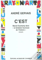 Marcel Duchamp Dans Le Fantasme Heureux De L'Histoire