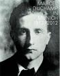 Marcel Duchamp In Munich 1912-2012 /Anglais/Allemand - Preview