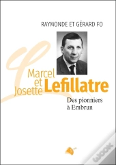 Marcel Et Josette Lefillatre : Des Pionniers À Embrun