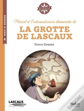 Marcel Et L'Extraordinaire Découverte De La Grotte De Lascaux