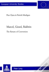 Marcel, Girard, Bakhtin